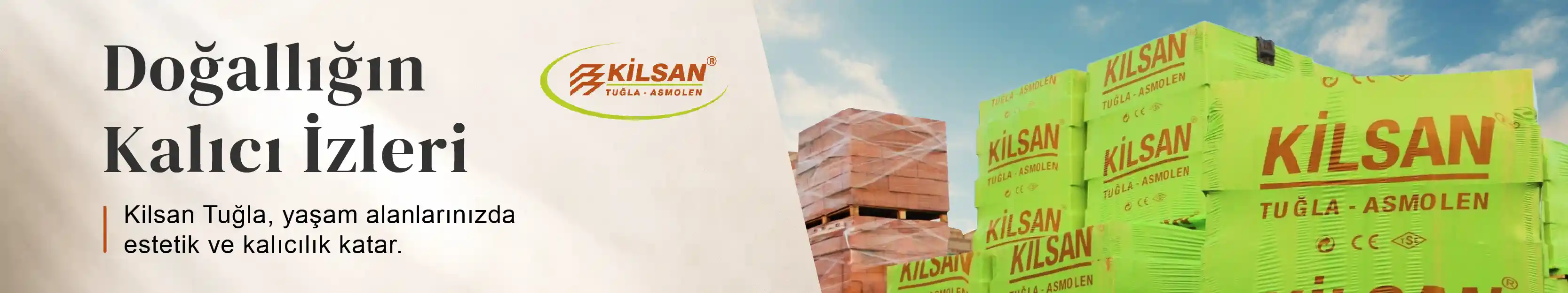 Kilsan Tuğla paletleri ve Doğallığın Kalıcı İzleri mesajı